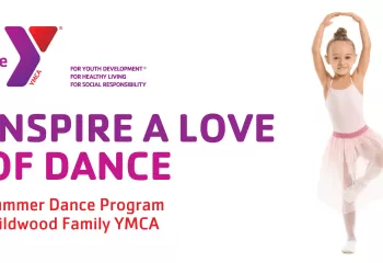 young ballerina with text that says, "inspire a love of dance, summer dance program, wildwood family ymca"